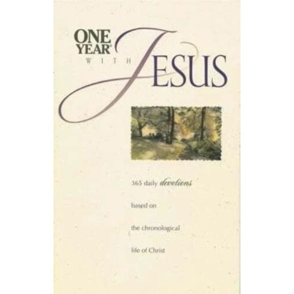 One Year With Jesus 365 Daily Devotions Based on the Chronological Life of Chris